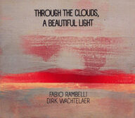 rambelli en wachtelaer through the clouds a beautiful light